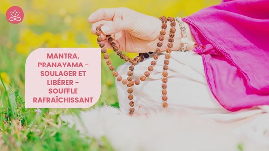 1. Mantra, pranayama - Soulager et Libérer - Souffle rafraîchissant avec Lily Champagne